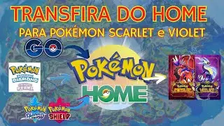 COMO TRANSFERIR POKÉMON DO HOME PARA POKÉMON SCARLET E VIOLET?