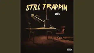 Still Trappin