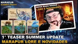 1° TEASER SUMMER UPDATE - OS NAGAS , MARAPUR, LORE E NOVIDADES