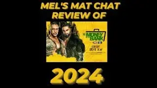 MEL'S MAT CHAT REVIEW OF WWE MONEY IN THE BANK 2024