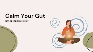 Calm Your Gut After a Stressful Day - 5min Guided Meditation