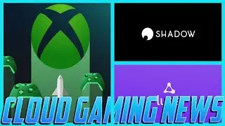 Cloud Gaming News Update: Shadow VR Beta, Amazon Luna Blog & Xbox Drops More Games!
