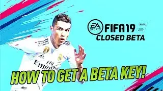 FIFA 19 CLOSED BETA! HOW TO GET A FREE FIFA 19 DIGITAL CODE & PLAY EARLY!