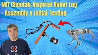 MIT Cheetah-Inspired Robot Leg &ndash; Assembly & Initial Testing