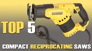The 5 Best Compact Reciprocating Saws for the Money | Review & Buying Guides