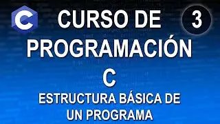 003. Curso de programaci&oacute;n en C. Nuestro primer programa. Hola mundo en C | Hello World C