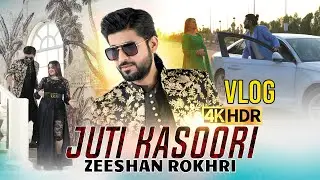 #vlog -  Juti kasoori Awy Na Pori | yaran dy yar haan | zeeshan rokhri | love song