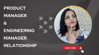 Product manager and  Engineering manager relationship | Product | Engineering | Ways of working
