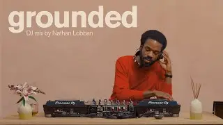 Nathan Lobban | Deep Listening Set: Spiritual Jazz, Brazilian Soul & Cosmic Soul | Grounded 028