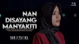 Sri Fayola - NAN DISAYANG MANYAKITI (Official Music Video) | Lagu Minang Terbaru 2025