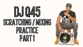 DJ Q45 Scratch / Mixing / Cue Practice @ Brand45 Studios Part 1
