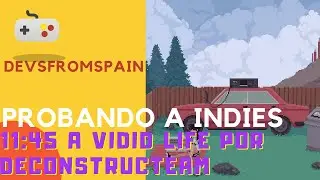 Probando a VIDEOJUEGOS INDIES:  11:45 A Vivid Life