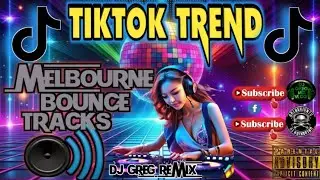 TIKTOK TREND | MELBOURNE BOUNCE TRACKS | DjGregRemix | GREBENJUNTV.