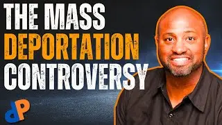 The Mass Deportation Controversy