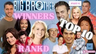 Big Brother&rsquo;s TOP 10 Winners Ranked! | Final Part