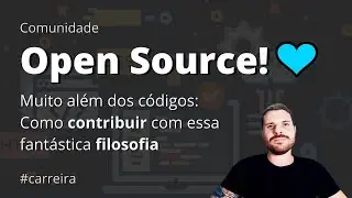 OPEN SOURCE - Como CONTRIBUIR e como FUNCIONA