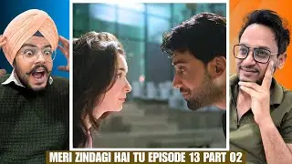 Meri Zindagi Hai Tu Episode 13 | Part 02| Hania Aamir | Bilal Abbas | Emotions Are Starting to Break