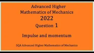 2022 SQA AH Математика механики. № 1 Импульс и количество движения