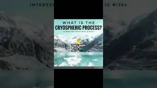 What is the Cryospheric Process? #shorts #clip #podcast #interestingthings #science