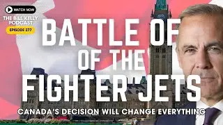 Made-In-Canada Fighter Jets Could Create Over 50,000 Jobs! PM Carney's Options Are... | Ep. 277 News