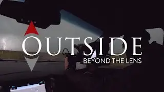 Storm Chasers - Outside Beyond the Lens