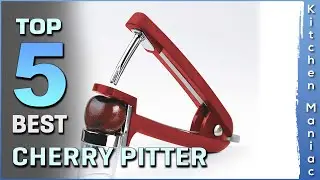Top 5 Best Cherry Pitters Review in 2025