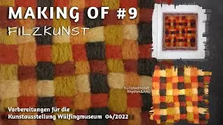 ⏰🎬Making Of #9 Filzkunst🎬⏰Kunstausstellung 05/2022