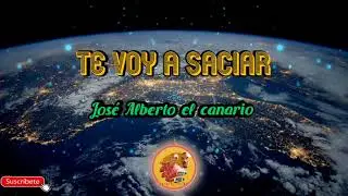 TE VOY A SACIAR - Jos&eacute; Alberto el canario/ letra /salsa