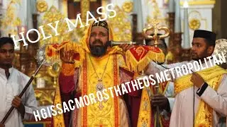 Holy Mass - HG Issac Mor Osthatheos - Jacobite Syrian Christian Church #holymass #Jacobite #live 