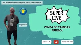 6ª Super Live de Camisas de Futebol - Camisas Raras Fenix