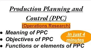 Production Planning and Control ,PPC(Operations Research)