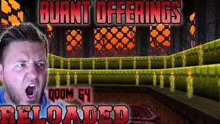 DOOM 64 RELOADED | Burnt Offerings | Watch Me Die | Full Playthrough