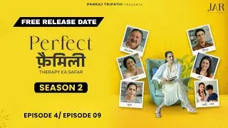 Perfect Family Season 2 Release Date | Perfect Family Episode 4 Free | Perfect Family Episode 9