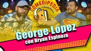 Tomo 67 Especial de George Lopez con Bryan Espinoza