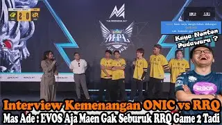 Mas Ade: EVOS Didn't Play as Badly as RRQ in Game 2 | Interview with ONIC's Victory vs. RRQ