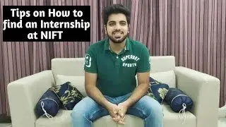 How to get an Internship at NIFT - Tips & Suggestions (All Courses)
