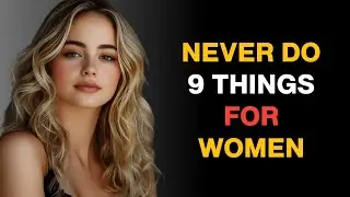 9 Things Smart Men Never Do With Women | Stoic Psychology & Masculine Energy Secrets
