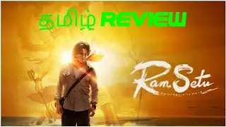 Ram Setu(2022) Movie Review Tamil | Ram Setu Tamil Review | Ram Setu Review