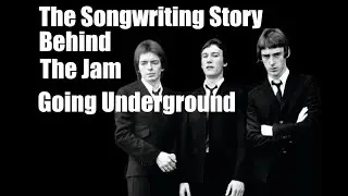 The Story Behind &lsquo;Going Underground&rsquo; &ndash; The Jam&rsquo;s Accidental Number One Songwriting Story