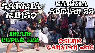 IMAM CEPER VS OSENK TANXIAN  SATRIA RINSO VS SATRIA ARDIAN 99  PART 1