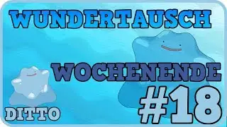 [Live 🔴] Ich bin wieder da😆 WUNDERTAUSCH WOCHENENDE [Shiny Ditto] [Woche 18] mit Goceta ^^