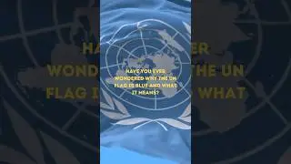 Why Is the UN Flag Blue? 🌍 The Story Behind the Symbol of Peace