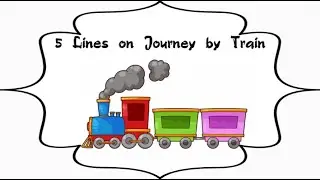 5 Lines on a journey by train | few lines on a journey by train | short essay on a journey by train
