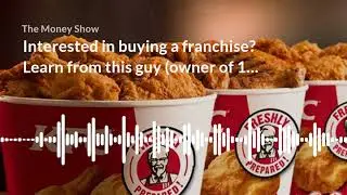 Interested in owning a franchise? Learn from this owner of 100 KFCs...