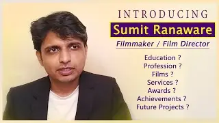 Ep 1 - Introducing : Sumit Ranaware a Filmmaker 2024