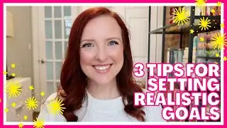UNREALISTIC GOAL EXPECTATIONS | TIPS FOR SETTING REALISTIC GOALS