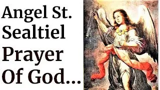 Powerful prayer to Arch Angel St Sealtiel,  Angel of Worship, Salutations, Bow down to God