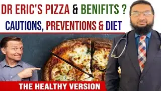 Dr. Eric Berg DC - The Health Benefits of Pizza ? Dr Usman - Medical Advisory