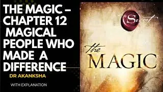 The Magic Day 12 🌸 Magical People Who Made a Difference | Explained by Dr. Akanksha#healing#magic