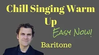 Singing Warm Up - Baritone - Very easy - Chill Warm Up